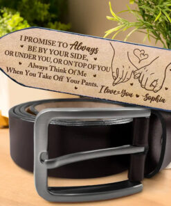 I Promise To Always Be By Your Side - Personalized Engraved Leather Belt