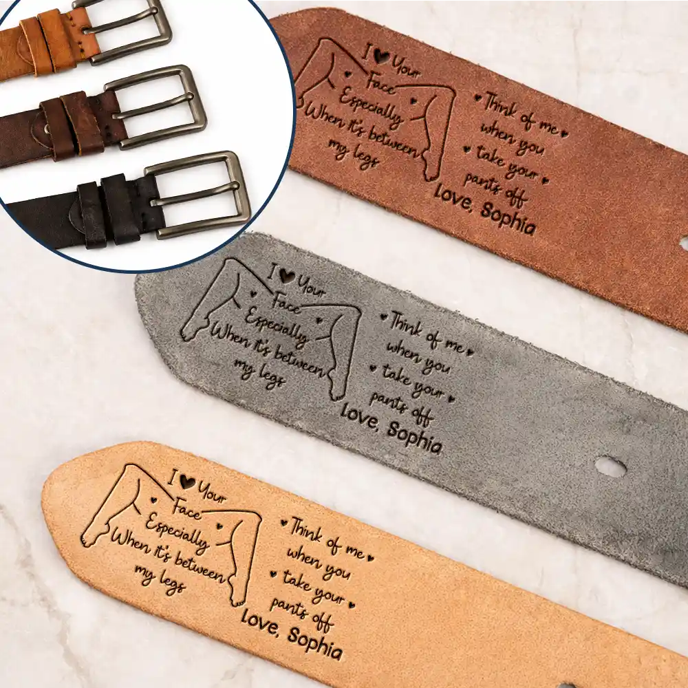 Couple I Love Your Face Especially When - Personalized Cowhide Leather Belt - Image 2