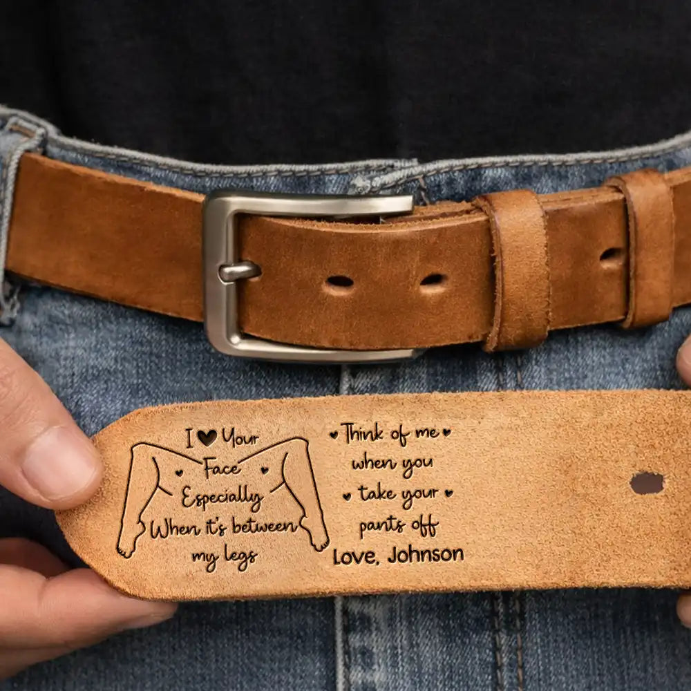 Couple I Love Your Face Especially When - Personalized Cowhide Leather Belt - Image 3