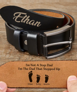 I'm Not A Step Dad I'm The Dad That Stepped Up - Personalized Engraved Leather Belt