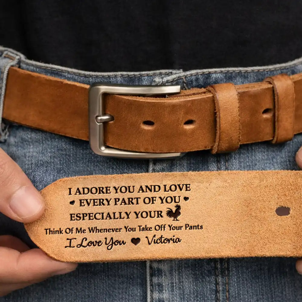 I Love You For Who You Are Gift For Husband Boy Friend - Personalized Cowhide Leather Belt - Image 3