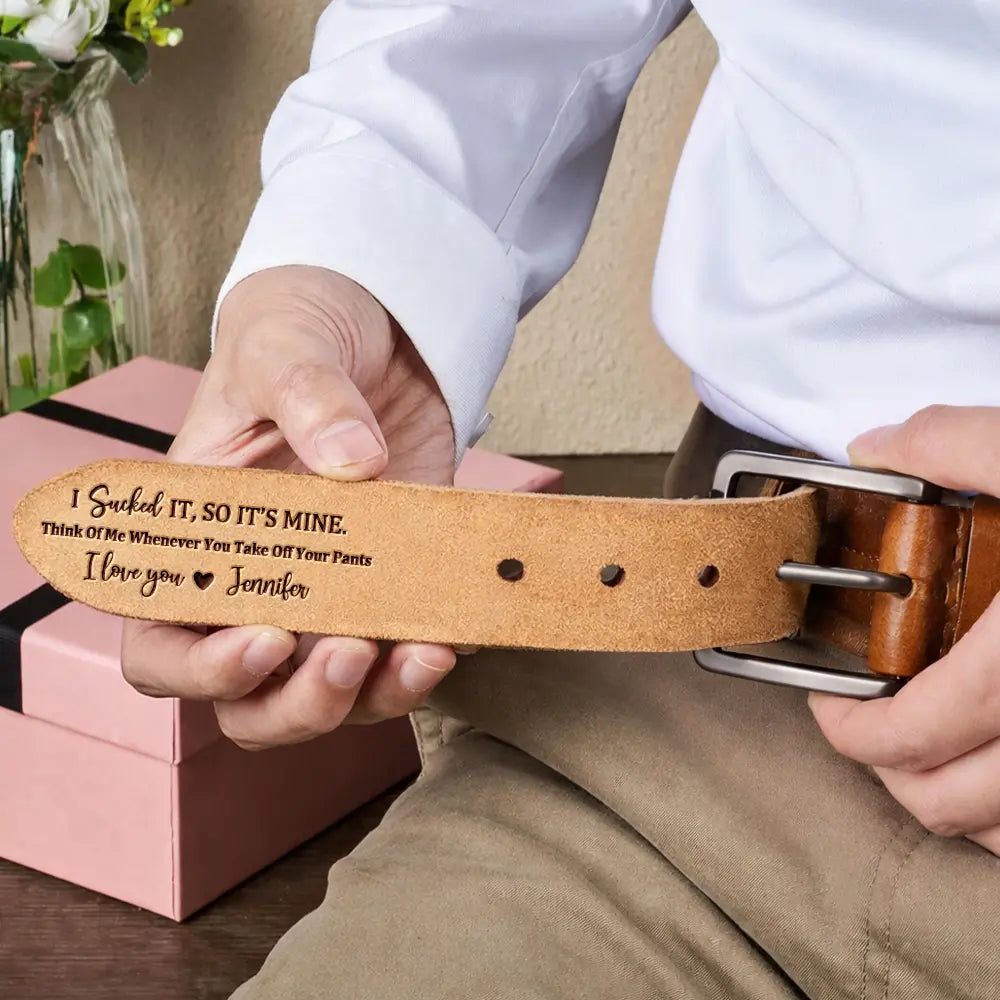 I Sucked It So It's Mine - Personalized Cowhide Leather Belt - Image 6