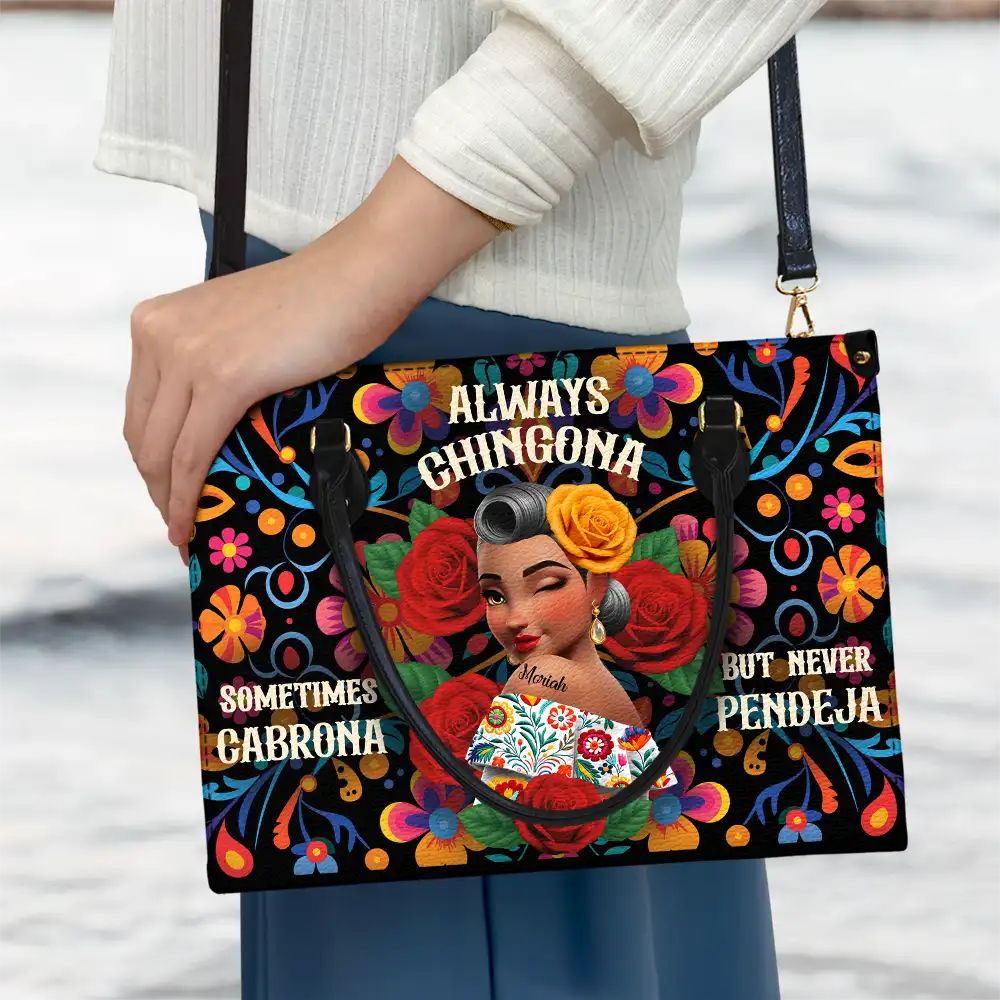 Always Chingona Sometimes Cabrona But Never Pendeja Hispanic - Personalized Leather Bag - Image 3