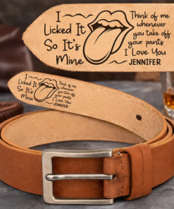 Naughty Lips I Licked It So It's Mine Spicy Couple - Personalized Cowhide Leather Belt