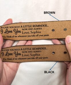 Alternative view of In Case You Need A Little Reminder - Funny Gift For Husband, Boyfriend, Spouse, Fiance, Dad Gift - Personalized Engraved Leather Belt