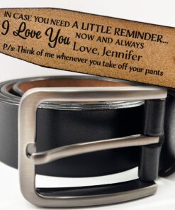 In Case You Need A Little Reminder - Funny Gift For Husband, Boyfriend, Spouse, Fiance, Dad Gift - Personalized Engraved Leather Belt